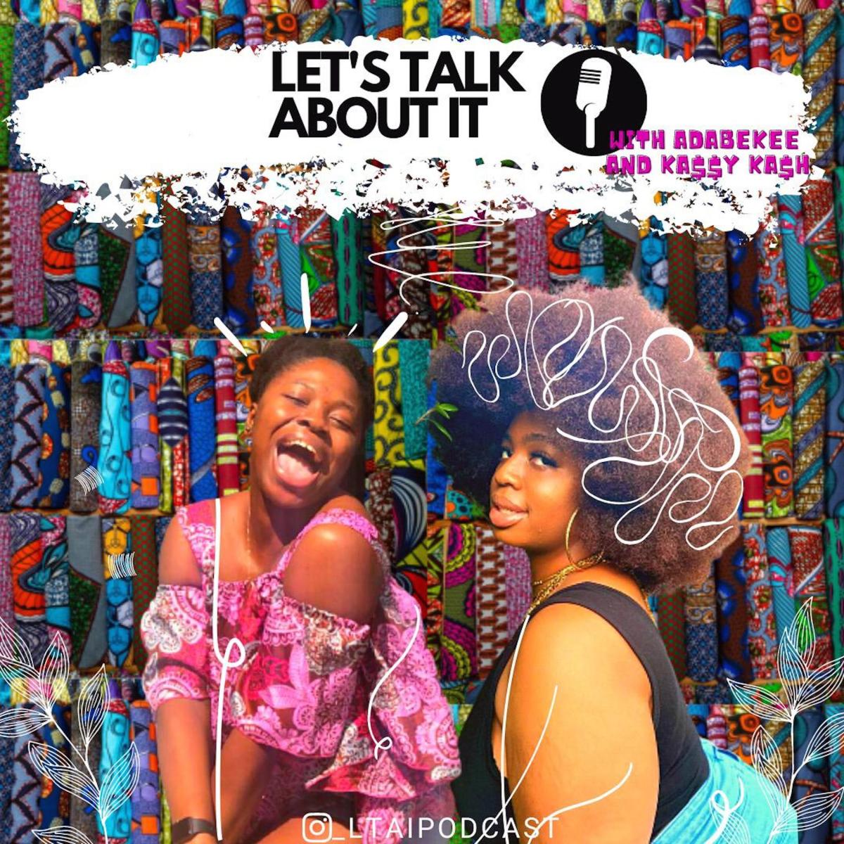 LTAI Ep. 13- There’s nothing wrong with skin bleaching